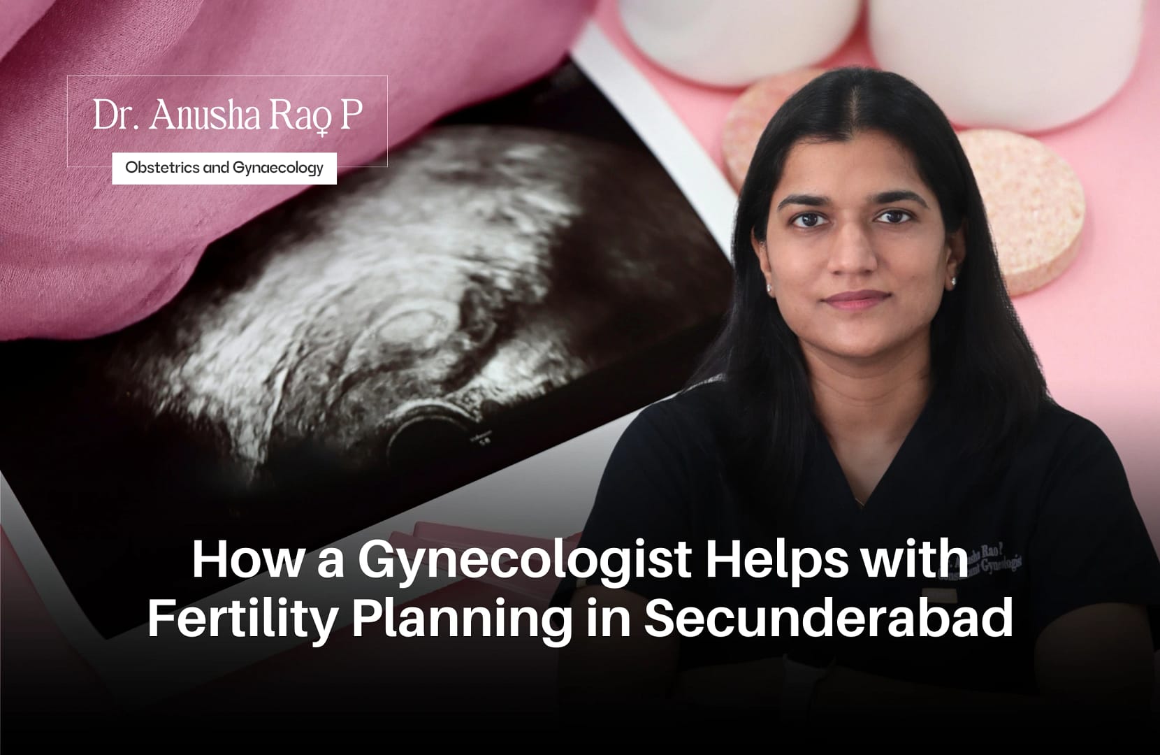 Gynecologist Helps with Fertility Planning in Secunderabad